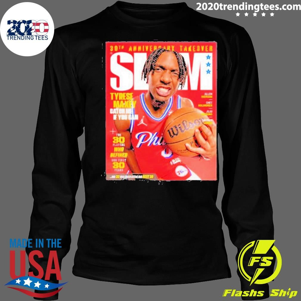 Nice Slam 248 Tyrese Maxey Catch Me If You Can - Adult & Kids T-Shirts, Sweatshirts & Hoodies apparel design preview 4