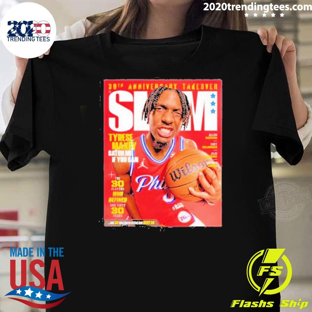 Nice Slam 248 Tyrese Maxey Catch Me If You Can - Adult & Kids T-Shirts, Sweatshirts & Hoodies apparel design preview 1