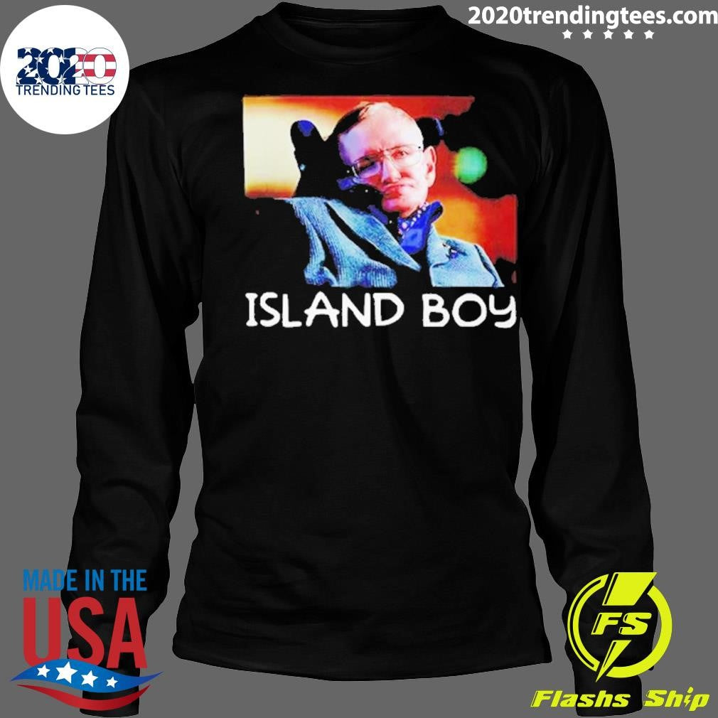 Nice Stephen Hawking Island Boy Funny - Adult & Kids T-Shirts, Sweatshirts & Hoodies apparel design preview 4