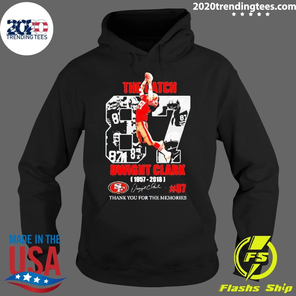 Nice The Catch Dwight Clark 87 San Francisco 49ers - Adult & Kids T-Shirts, Sweatshirts & Hoodies apparel design preview 2