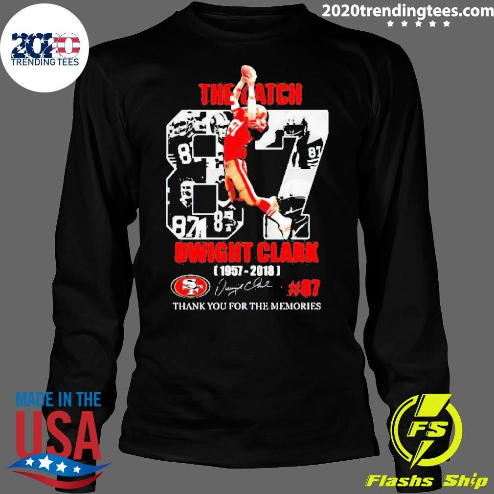 Nice The Catch Dwight Clark 87 San Francisco 49ers - Adult & Kids T-Shirts, Sweatshirts & Hoodies apparel design preview 4
