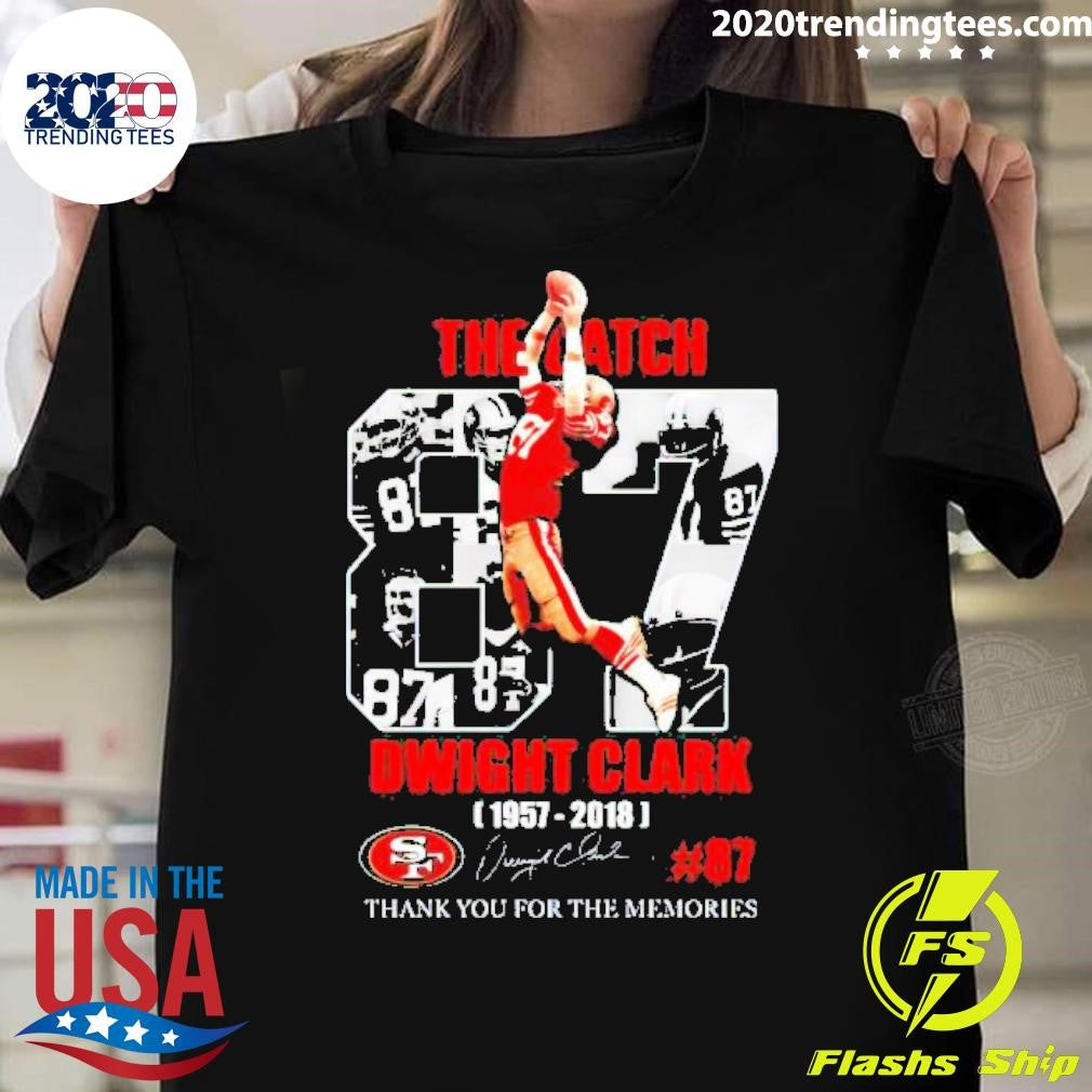 Nice The Catch Dwight Clark 87 San Francisco 49ers - Adult & Kids T-Shirts, Sweatshirts & Hoodies apparel design preview 1