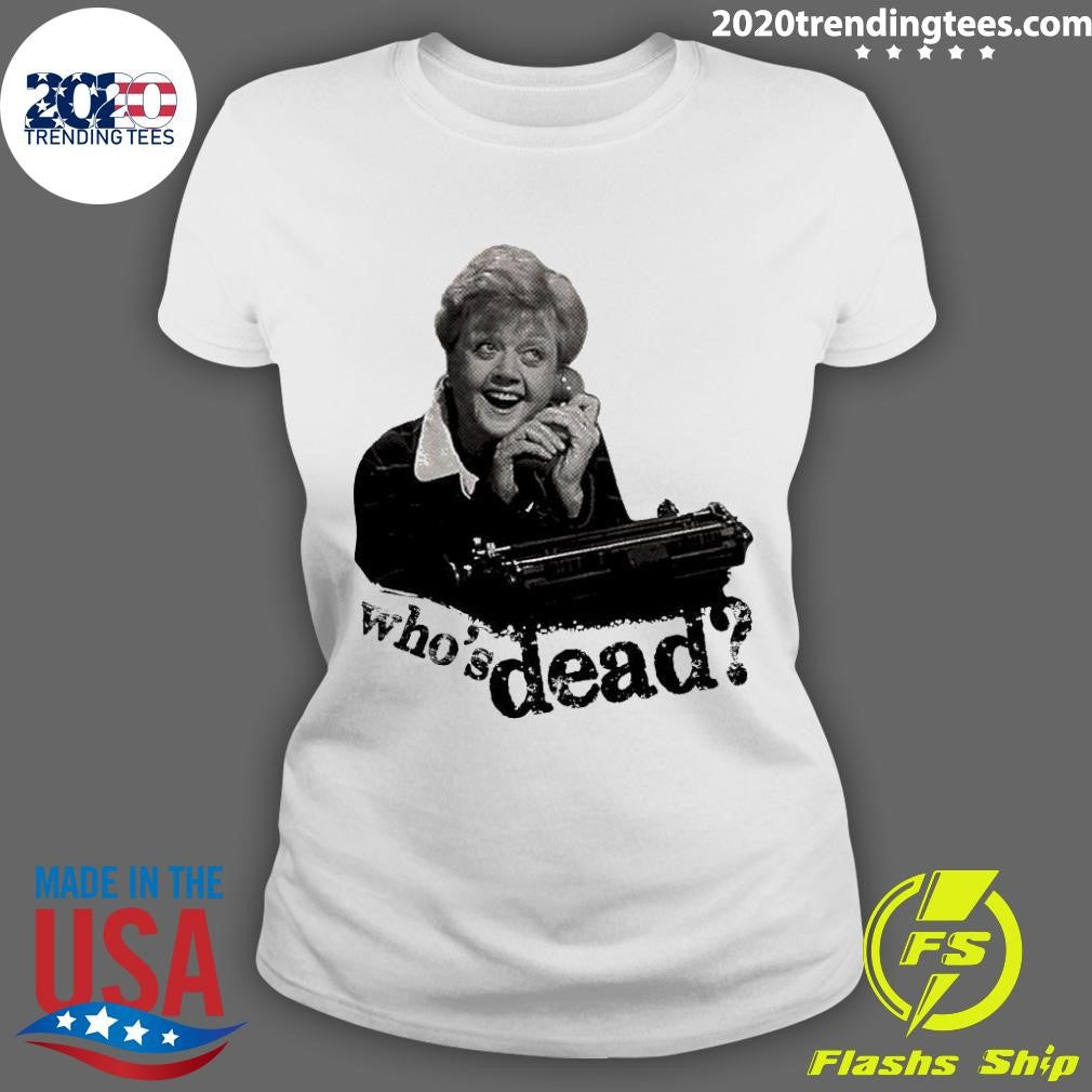 Nice Who's Dead Jessica Fletcher - Adult & Kids T-Shirts, Sweatshirts & Hoodies apparel design preview 3
