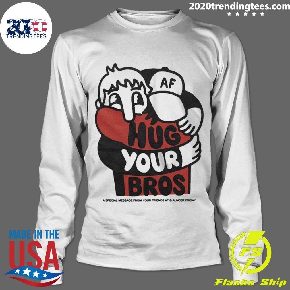 Nice aF Hug Your Bros - Adult & Kids T-Shirts, Sweatshirts & Hoodies apparel design preview 4