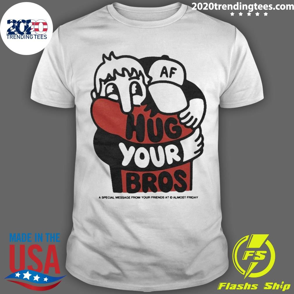 Nice aF Hug Your Bros - Adult & Kids T-Shirts, Sweatshirts & Hoodies apparel design preview 1