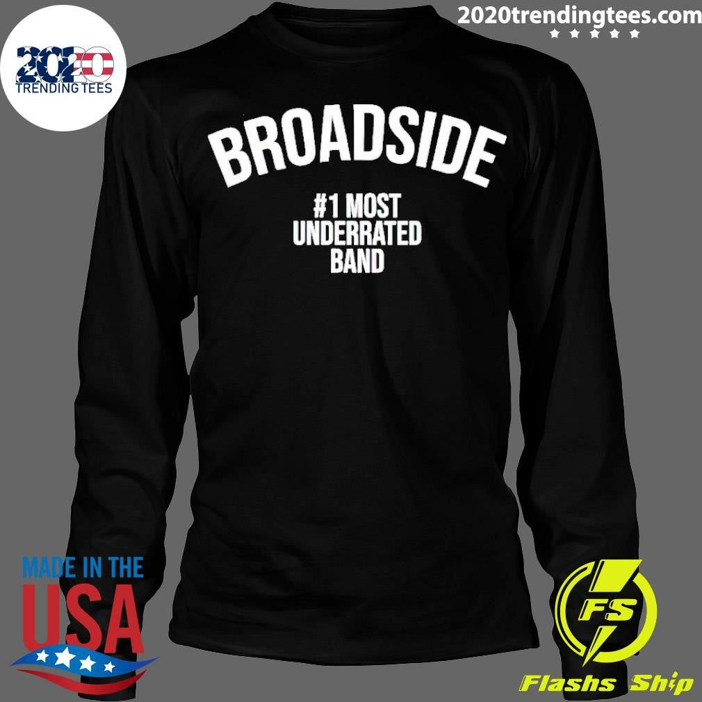 Nice broadside 1 Most Underrated Band - Adult & Kids T-Shirts, Sweatshirts & Hoodies apparel design preview 4