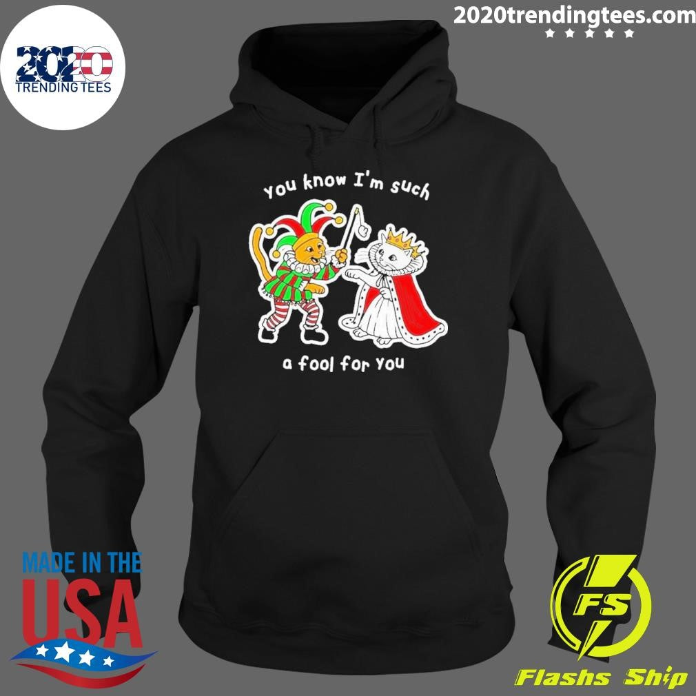 Nice cats You Know I'm Such A Fool For Funny - Adult & Kids T-Shirts, Sweatshirts & Hoodies apparel design preview 2