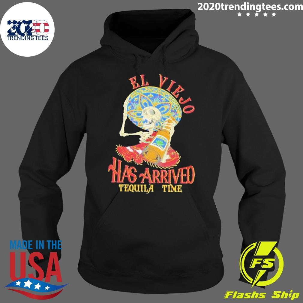 Nice el Viejo Has Arrived Tequila Time - Adult & Kids T-Shirts, Sweatshirts & Hoodies apparel design preview 2