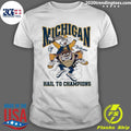 Nice go Wolverines Hail To Champions - Adult & Kids T-Shirts, Sweatshirts & Hoodies apparel design preview 1