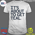 Nice it's About To Get Teal - Adult & Kids T-Shirts, Sweatshirts & Hoodies apparel design preview 1