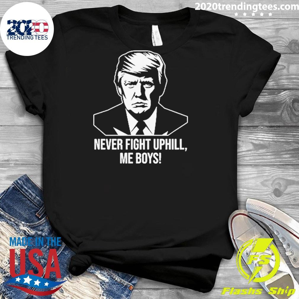 Nice never Fight Uphill Me Boys - Adult & Kids T-Shirts, Sweatshirts & Hoodies apparel design preview 3