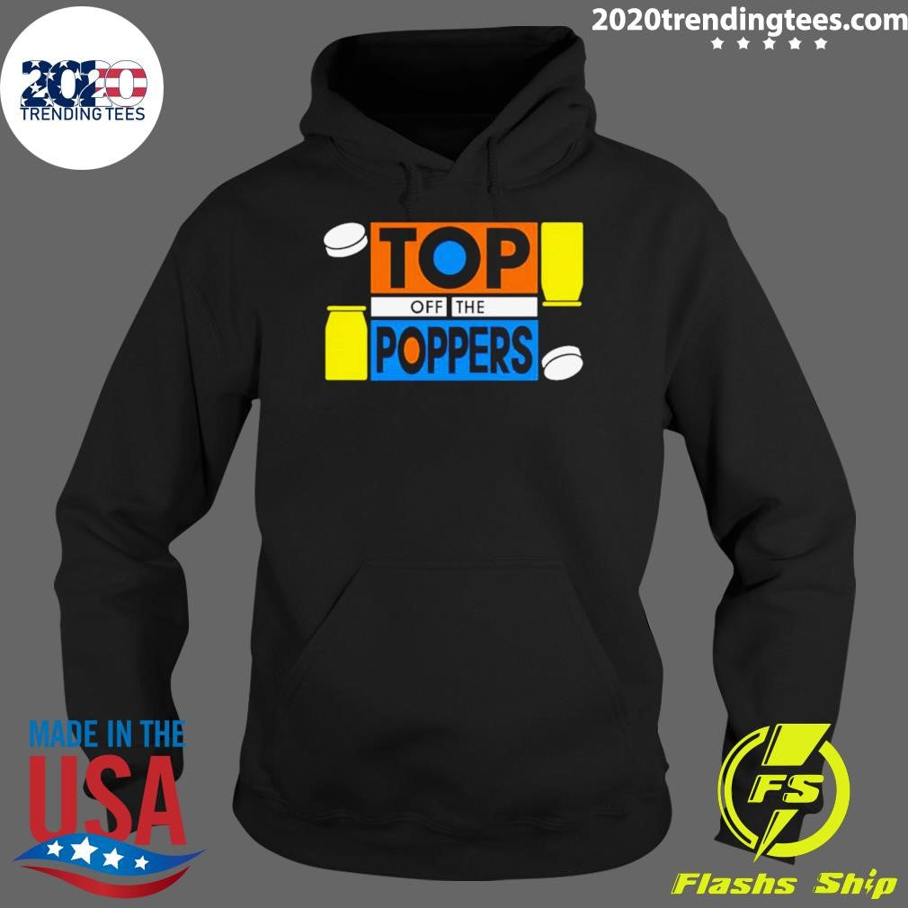 Nice top Off The Poppers - Adult & Kids T-Shirts, Sweatshirts & Hoodies apparel design preview 2