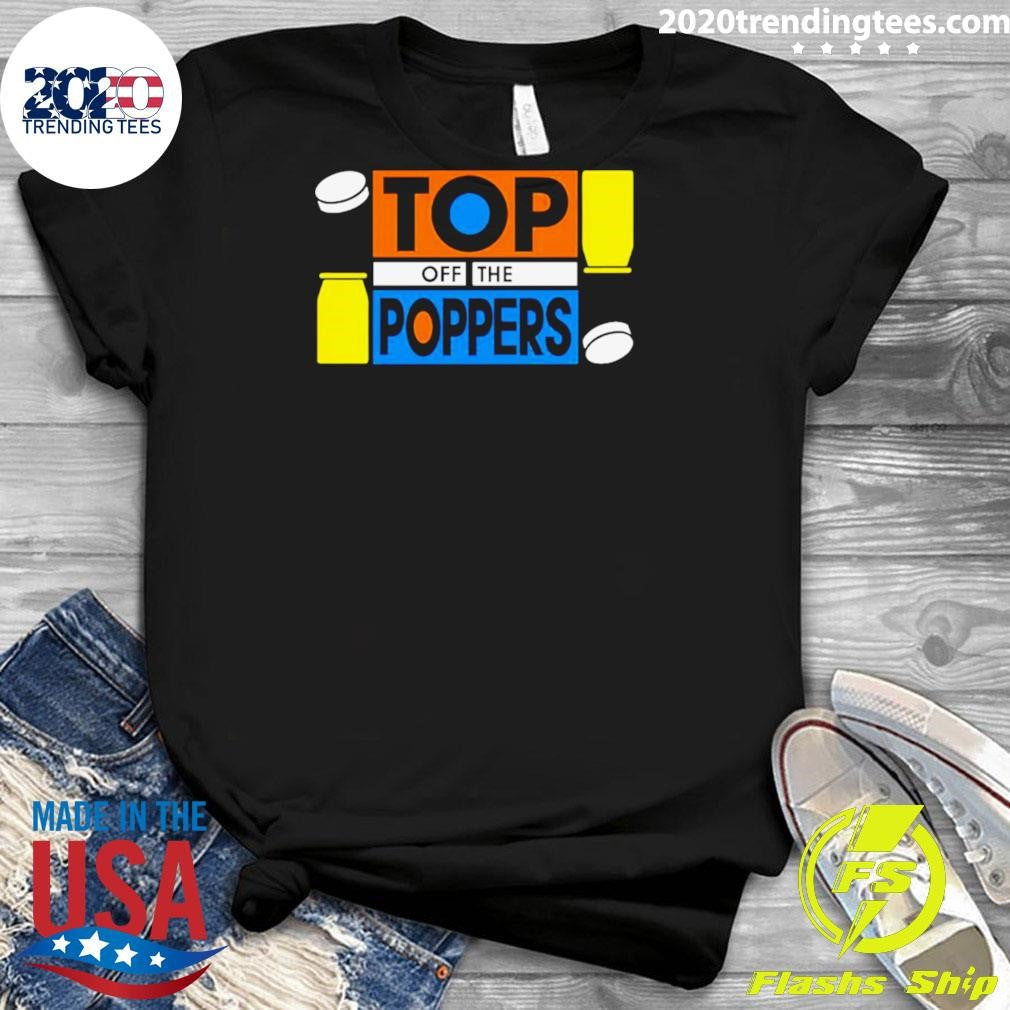 Nice top Off The Poppers - Adult & Kids T-Shirts, Sweatshirts & Hoodies apparel design preview 3