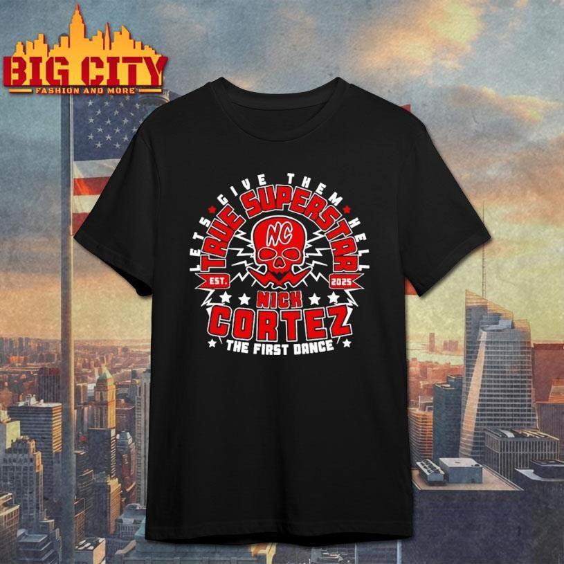 Nick Cortez true superstar the first dance - Adult & Kids T-Shirts, Sweatshirts & Hoodies apparel design preview 1