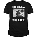 No Bike Life Funny - Adult & Kids T-Shirts, Sweatshirts & Hoodies apparel design preview 1