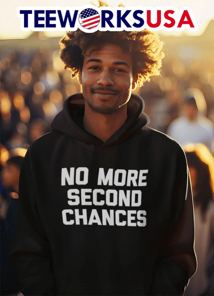 No More Second Chances - Adult & Kids T-Shirts, Sweatshirts & Hoodies apparel design preview 3