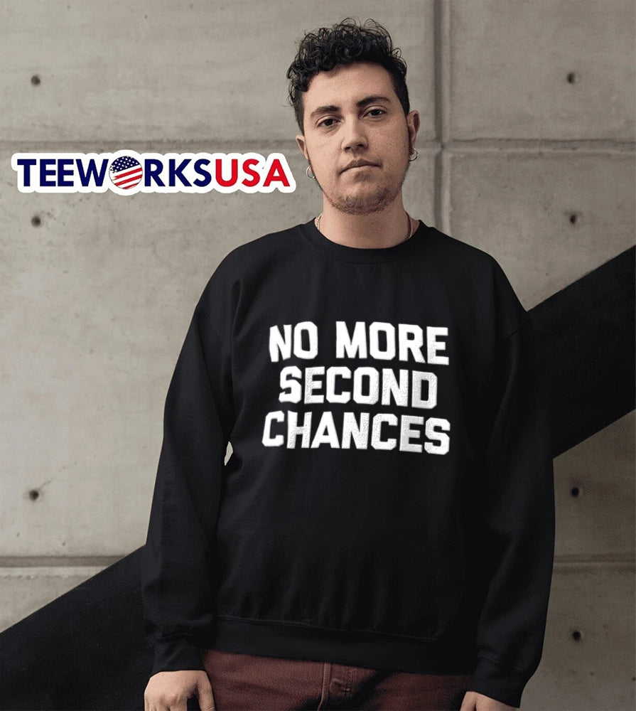 No More Second Chances - Adult & Kids T-Shirts, Sweatshirts & Hoodies apparel design preview 5