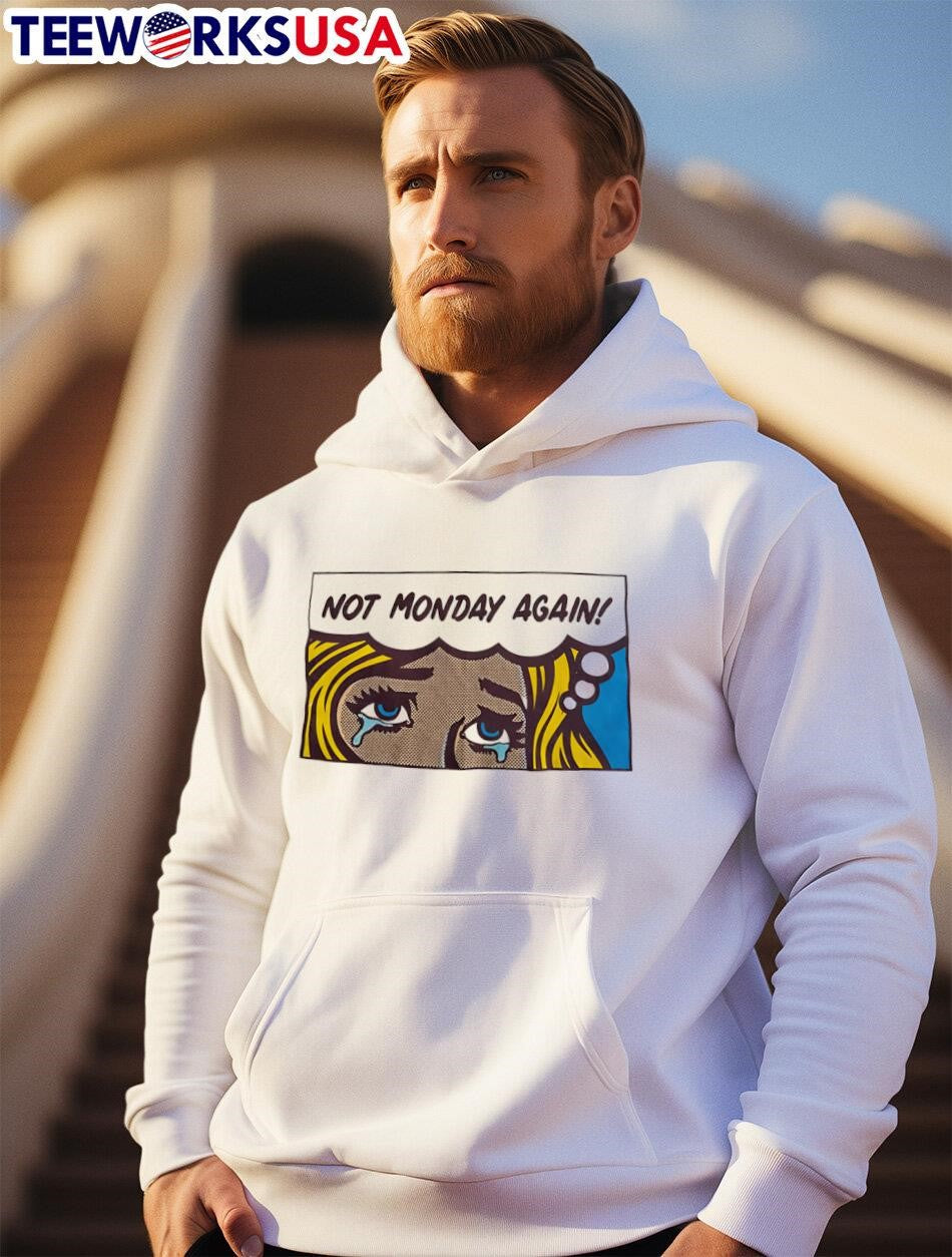 Not monday again girl cry comic - Adult & Kids T-Shirts, Sweatshirts & Hoodies apparel design preview 2