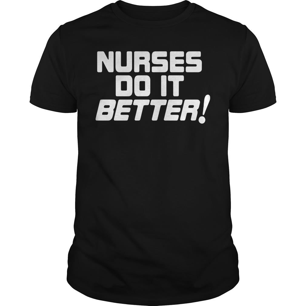 Nurses Do It Better - Adult & Kids T-Shirts, Sweatshirts & Hoodies apparel design preview 1