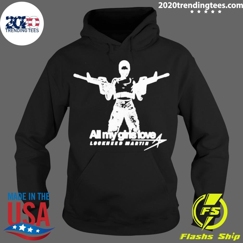 Official All My Girls Love Lockheed Martin - Adult & Kids T-Shirts, Sweatshirts & Hoodies apparel design preview 2