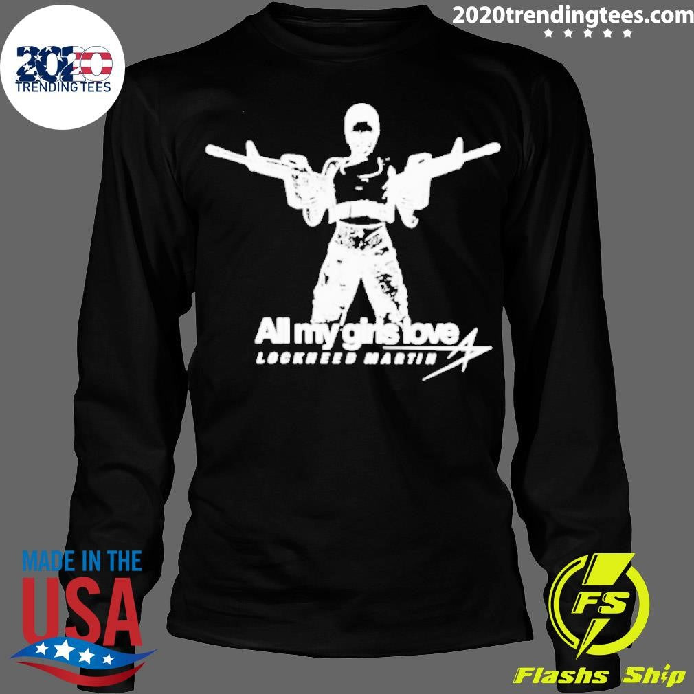 Official All My Girls Love Lockheed Martin - Adult & Kids T-Shirts, Sweatshirts & Hoodies apparel design preview 4