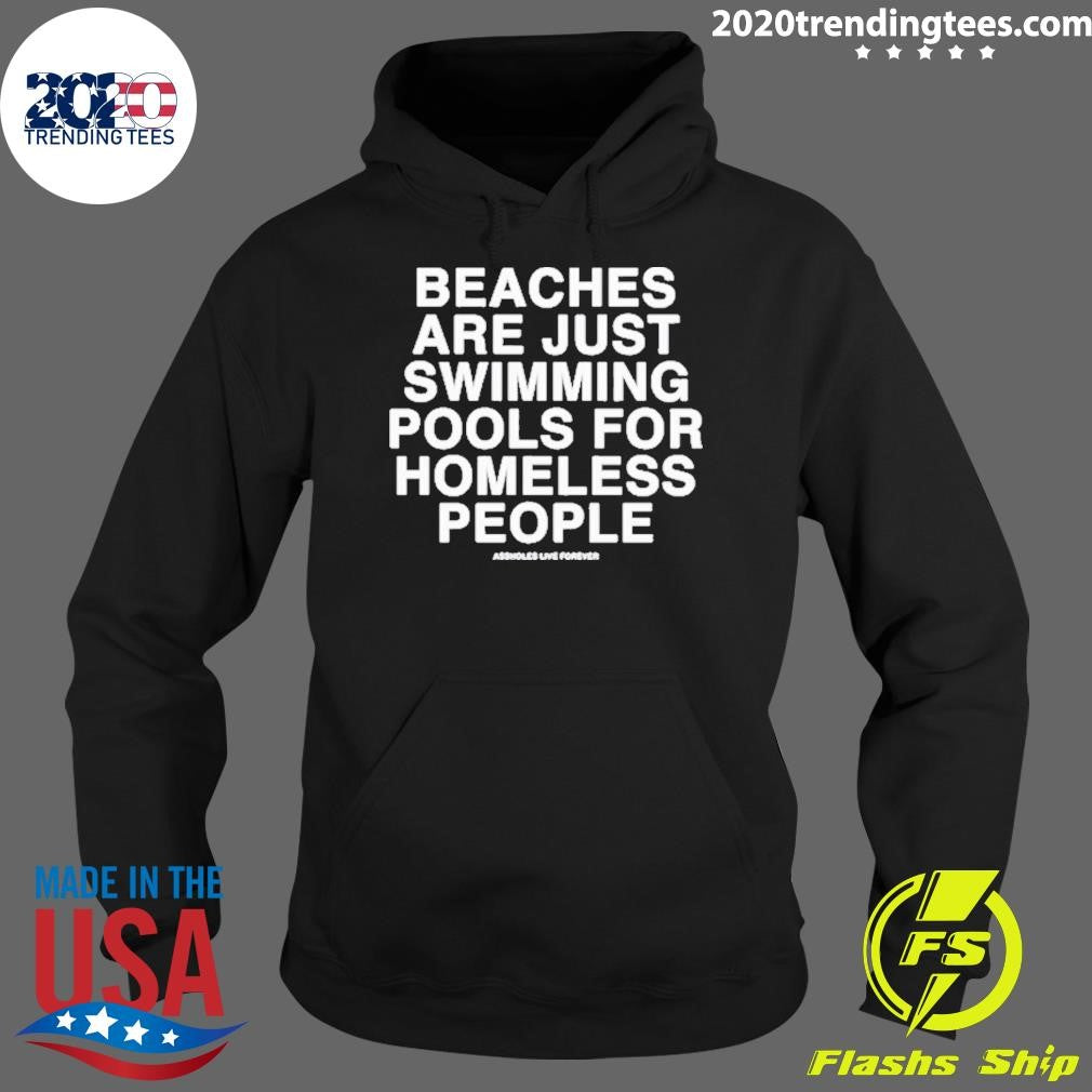 Official Beaches Are Just Swimming Pools For Homeless - Adult & Kids T-Shirts, Sweatshirts & Hoodies apparel design preview 2