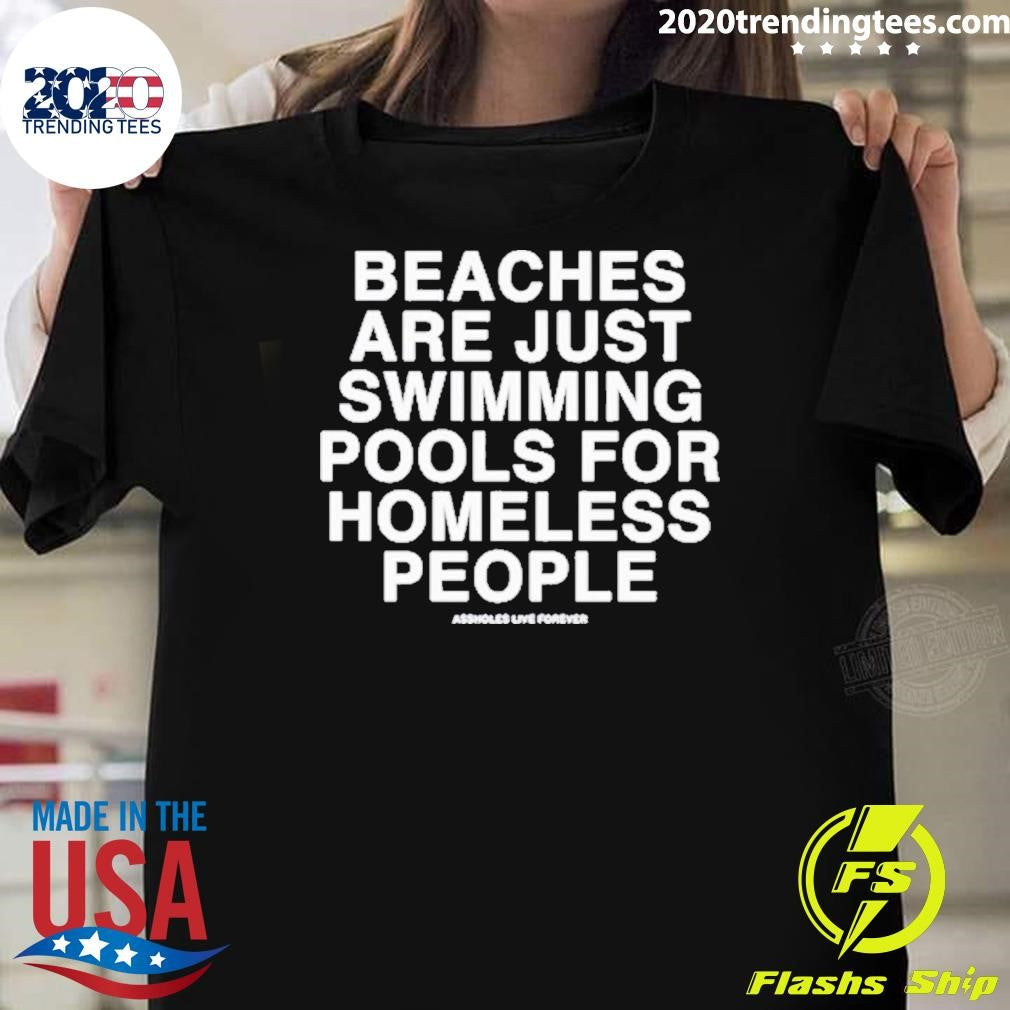 Official Beaches Are Just Swimming Pools For Homeless - Adult & Kids T-Shirts, Sweatshirts & Hoodies apparel design preview 1