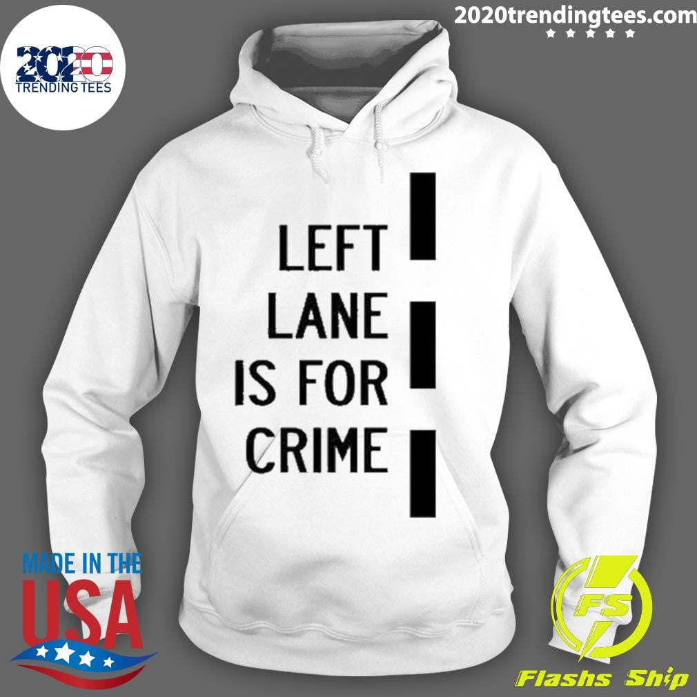 Official Bunkering Left Lane Is For Crime - Adult & Kids T-Shirts, Sweatshirts & Hoodies apparel design preview 2