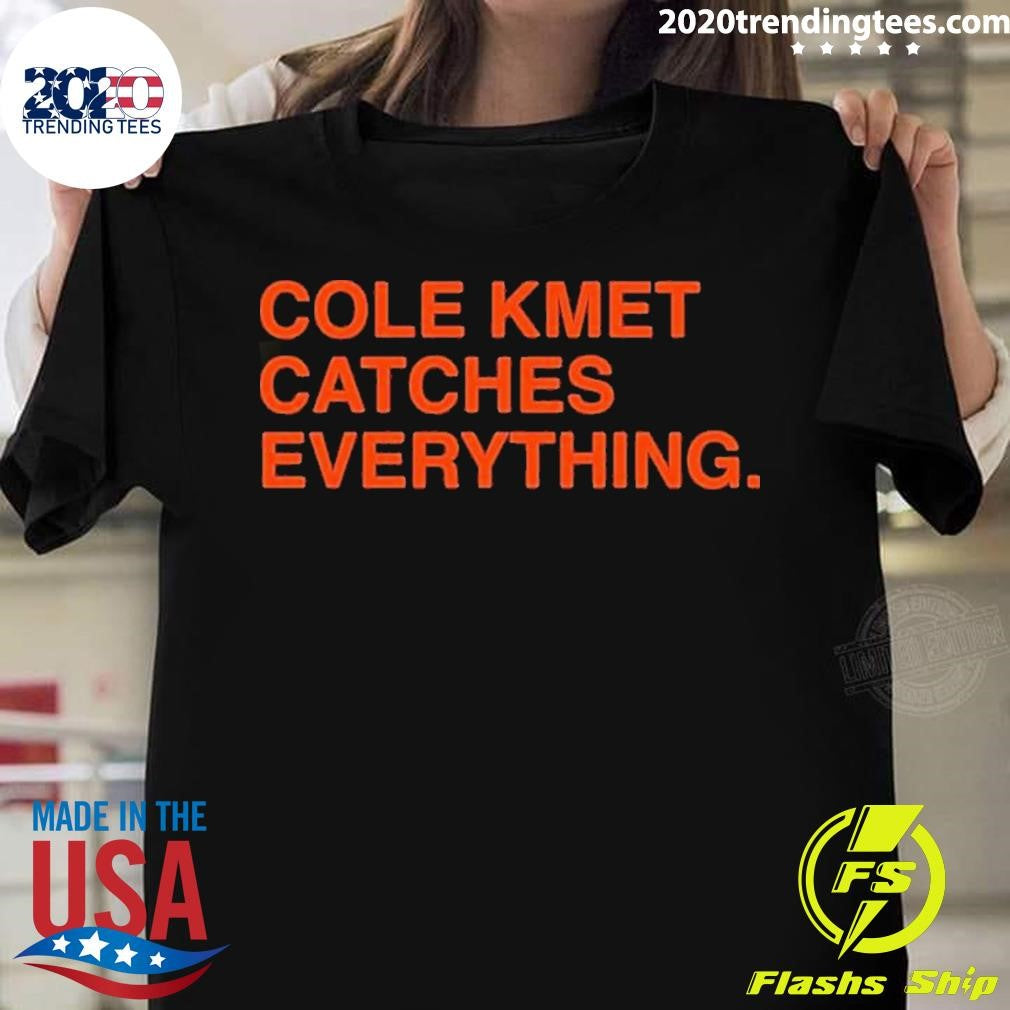 Official Cole Kmet Catches Everything - Adult & Kids T-Shirts, Sweatshirts & Hoodies apparel design preview 1