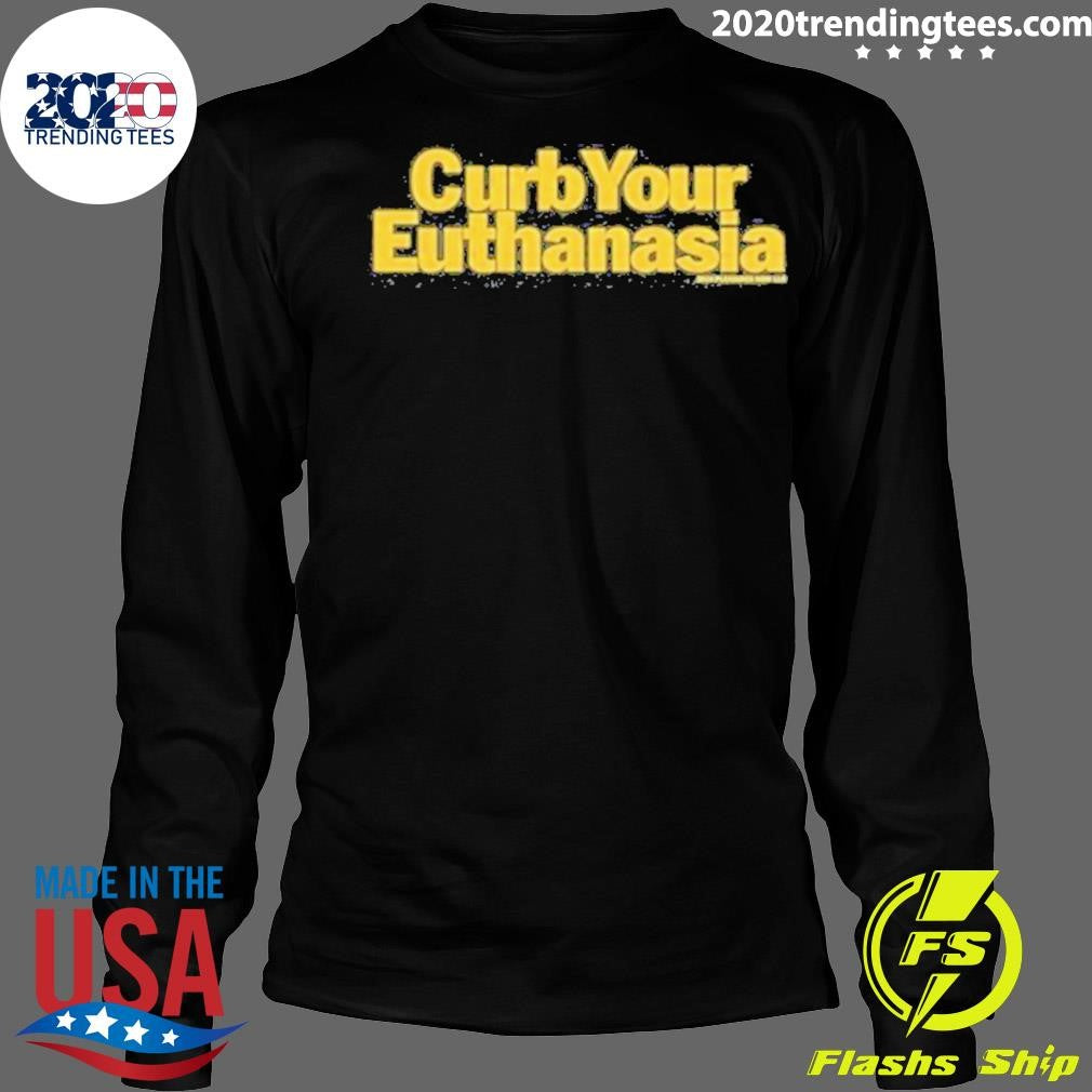 Official Curb Your Euthanasia - Adult & Kids T-Shirts, Sweatshirts & Hoodies apparel design preview 4
