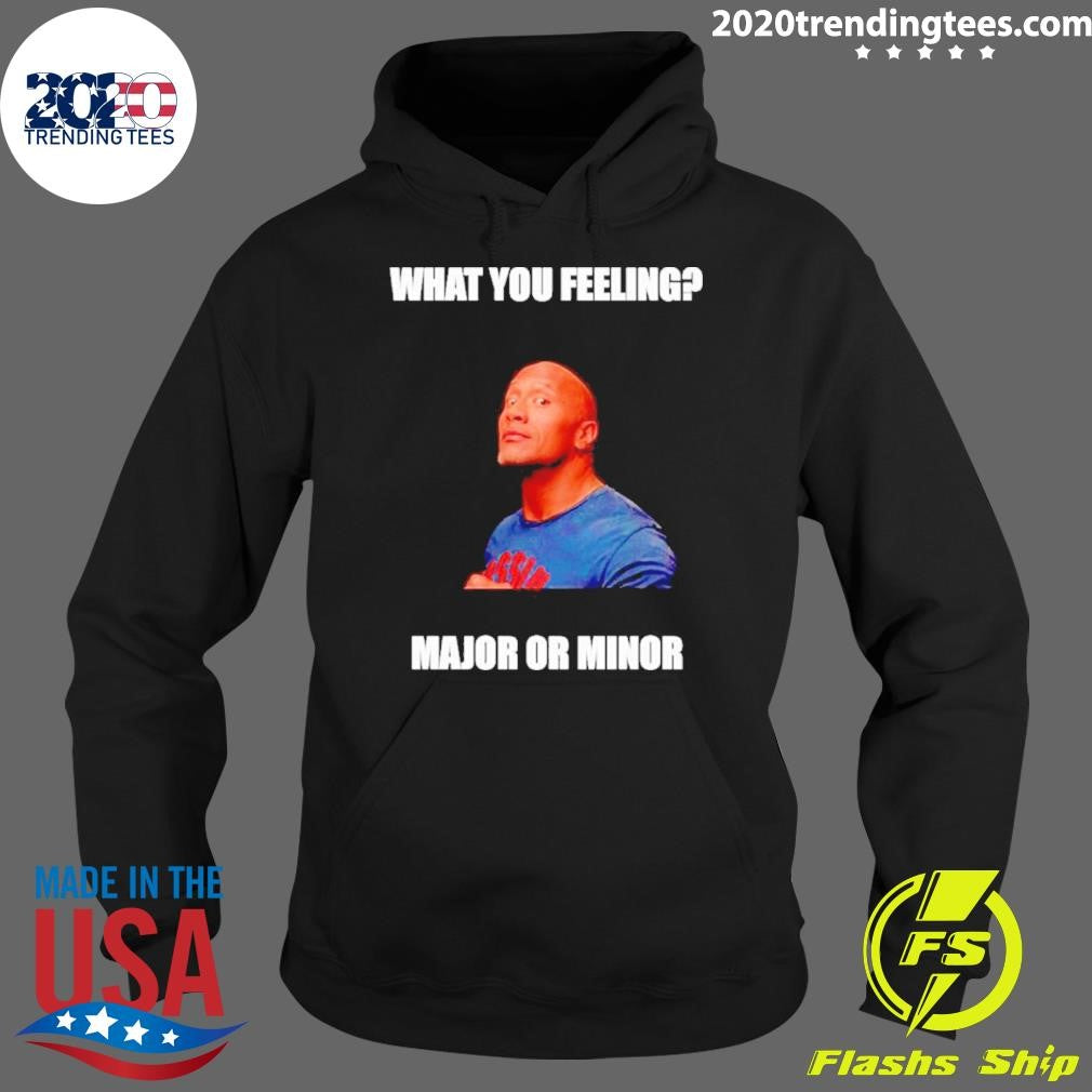 Official Dwayne Johnson What You Feeling Major Or - Adult & Kids T-Shirts, Sweatshirts & Hoodies apparel design preview 2