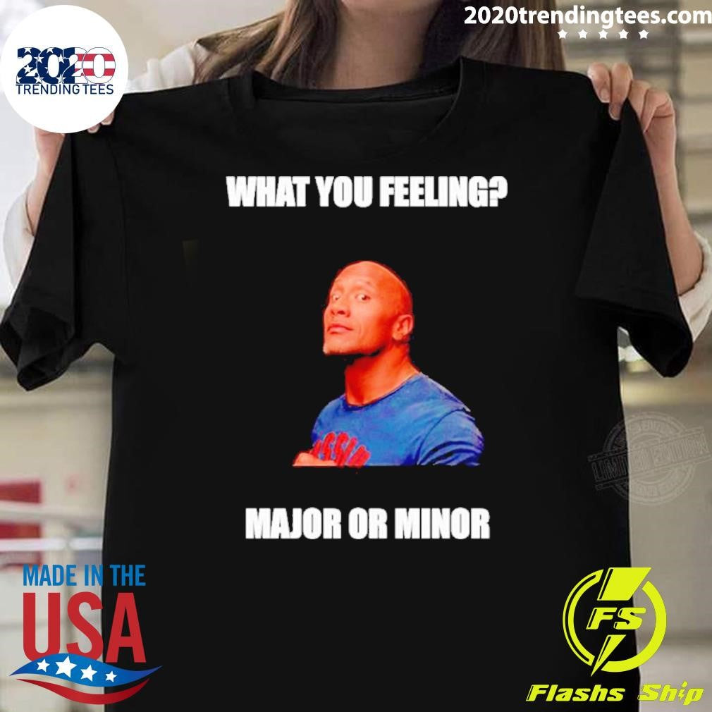 Official Dwayne Johnson What You Feeling Major Or - Adult & Kids T-Shirts, Sweatshirts & Hoodies apparel design preview 1