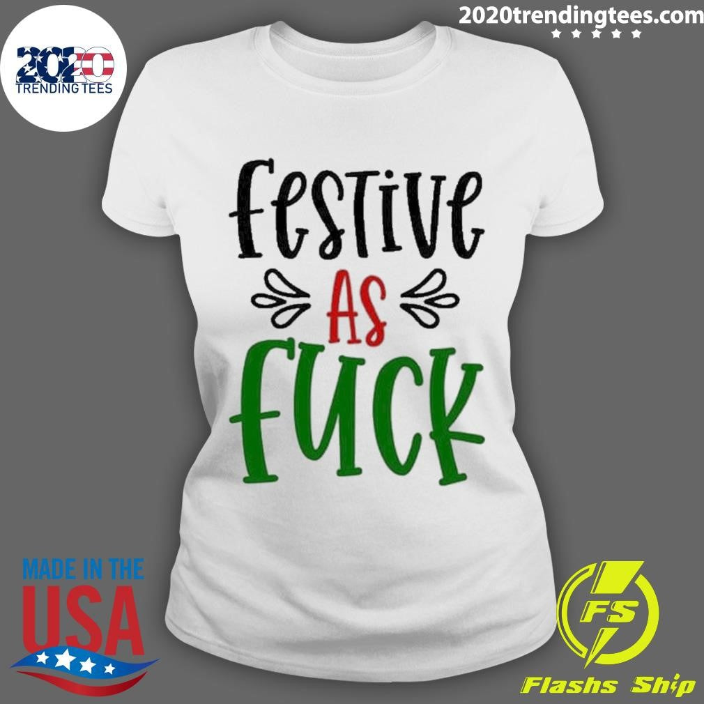 Official Festive As Fuck - Adult & Kids T-Shirts, Sweatshirts & Hoodies apparel design preview 3