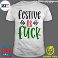 Official Festive As Fuck - Adult & Kids T-Shirts, Sweatshirts & Hoodies apparel design preview 1