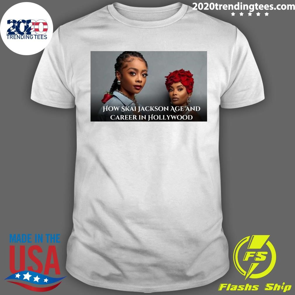 Official How Skai Jackson Age and Career in Hollywood - Adult & Kids T-Shirts, Sweatshirts & Hoodies apparel design preview 1