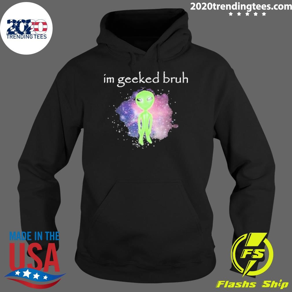 Official Im Geeked Bruh - Adult & Kids T-Shirts, Sweatshirts & Hoodies apparel design preview 2