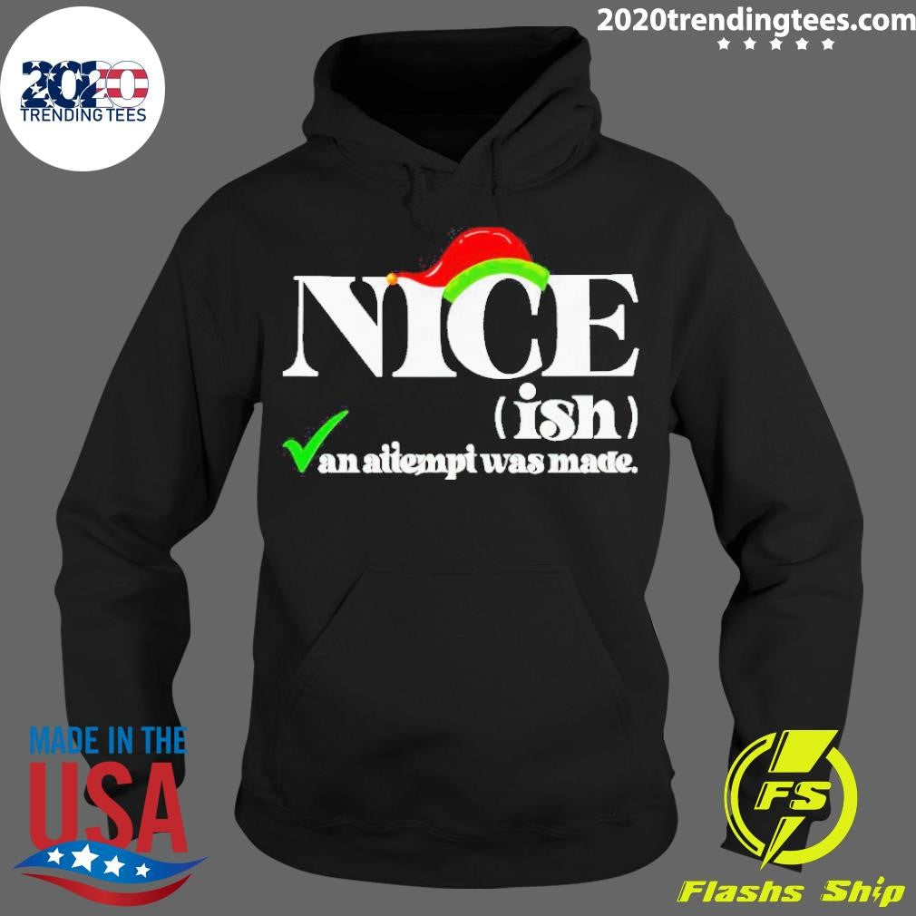 Official Nice An Attempt Was Made Christmas - Adult & Kids T-Shirts, Sweatshirts & Hoodies apparel design preview 2