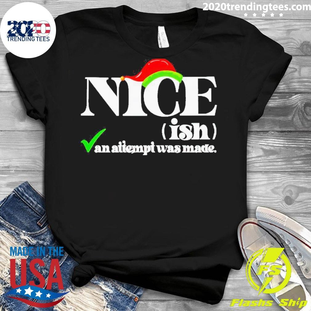 Official Nice An Attempt Was Made Christmas - Adult & Kids T-Shirts, Sweatshirts & Hoodies apparel design preview 3