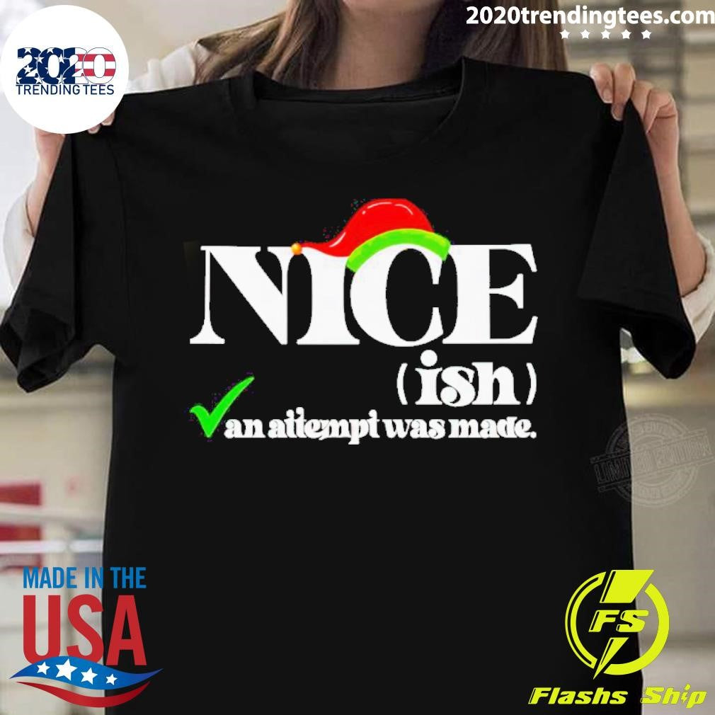 Official Nice An Attempt Was Made Christmas - Adult & Kids T-Shirts, Sweatshirts & Hoodies apparel design preview 1