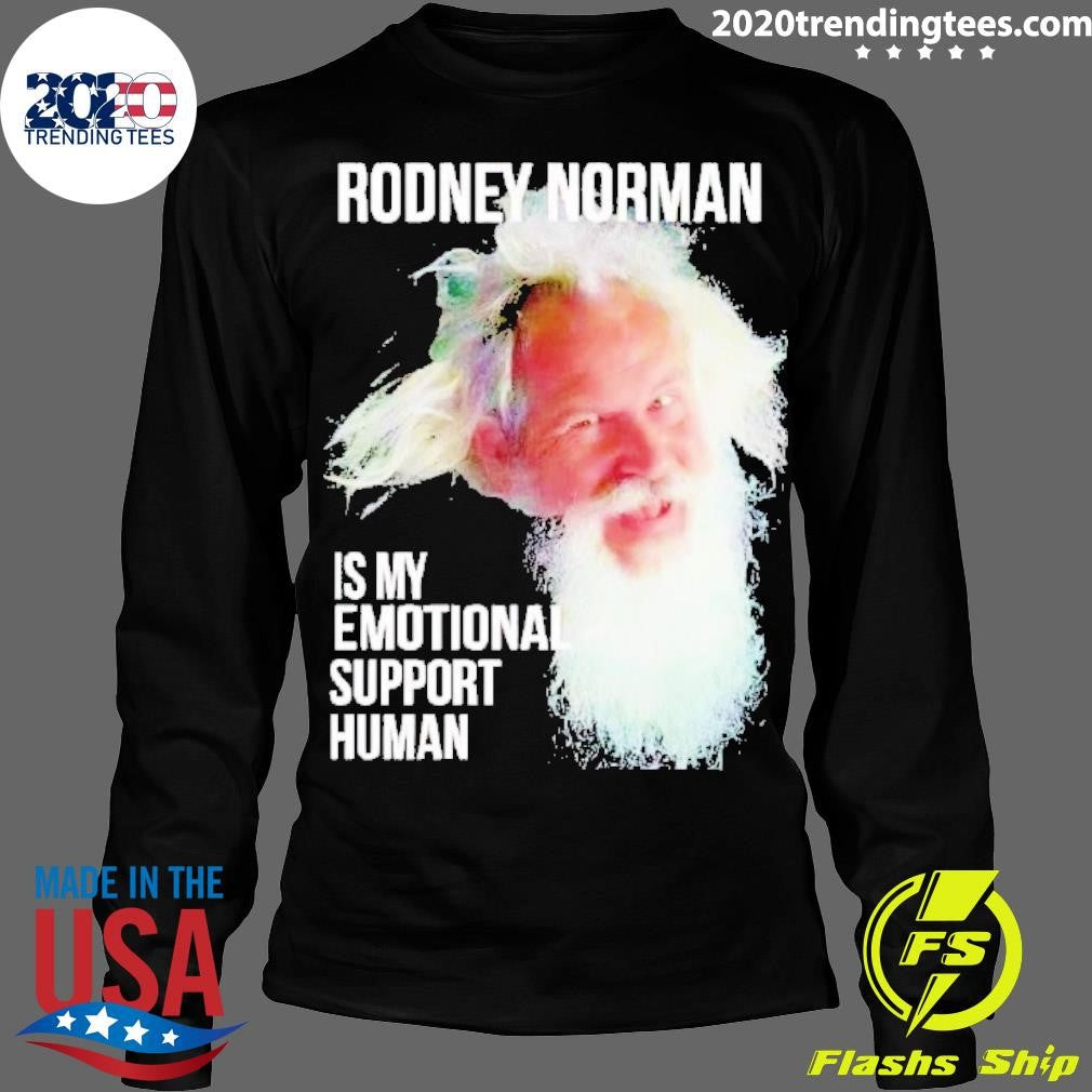 Official Rodney Norman Is My Emotional Support Human - Adult & Kids T-Shirts, Sweatshirts & Hoodies apparel design preview 4