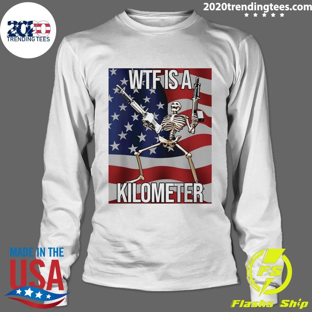 Official Wtf Is A Kilomete - Adult & Kids T-Shirts, Sweatshirts & Hoodies apparel design preview 4