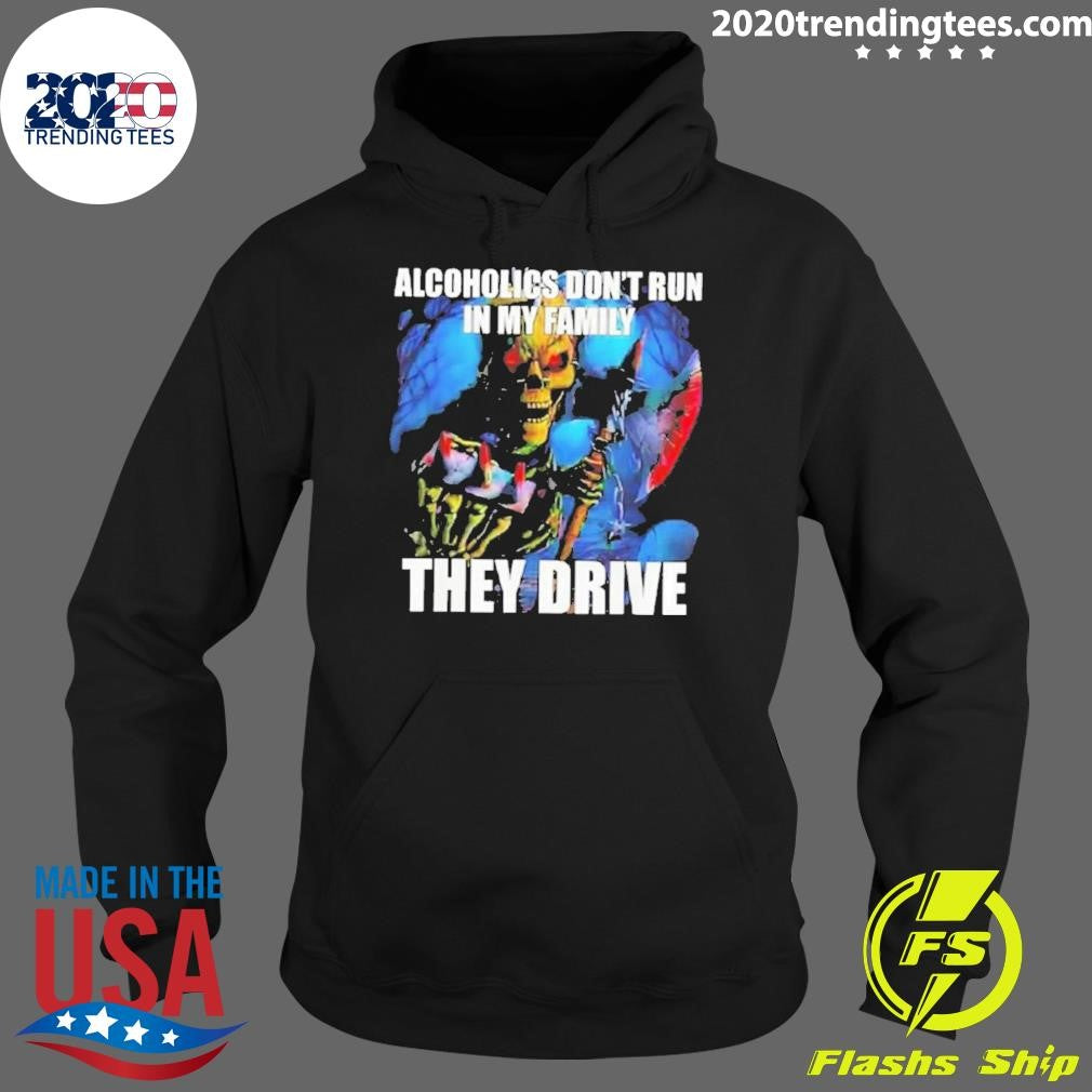 Official alcoholics Don't Run in My Family They Drive - Adult & Kids T-Shirts, Sweatshirts & Hoodies apparel design preview 2