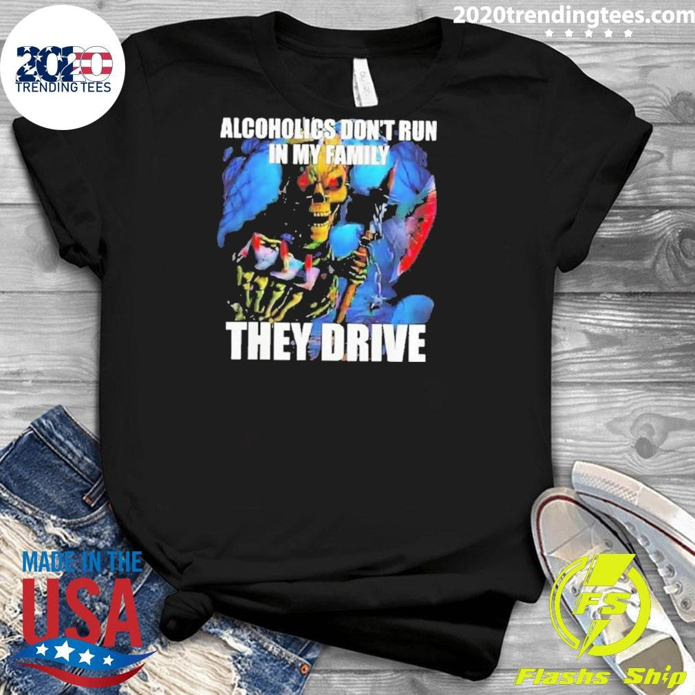 Official alcoholics Don't Run in My Family They Drive - Adult & Kids T-Shirts, Sweatshirts & Hoodies apparel design preview 3