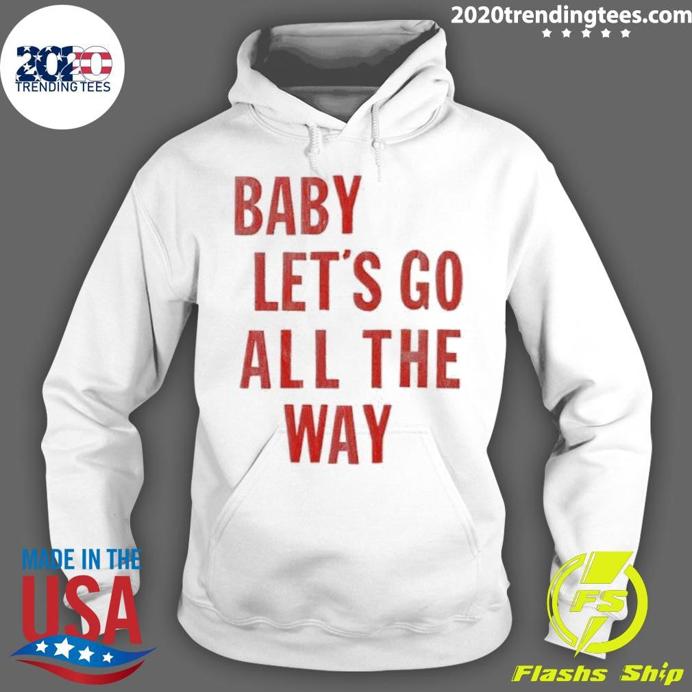 Official baby Let's Go All The Way - Adult & Kids T-Shirts, Sweatshirts & Hoodies apparel design preview 2