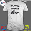 Official football Turkey Nap Repeat - Adult & Kids T-Shirts, Sweatshirts & Hoodies apparel design preview 1
