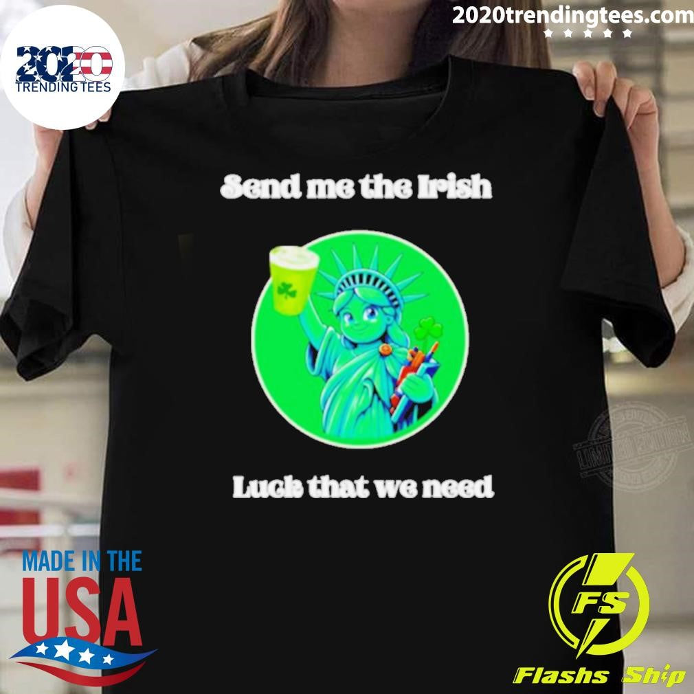 Official happy St Patrick Day Send Me The Irish Luck - Adult & Kids T-Shirts, Sweatshirts & Hoodies apparel design preview 1