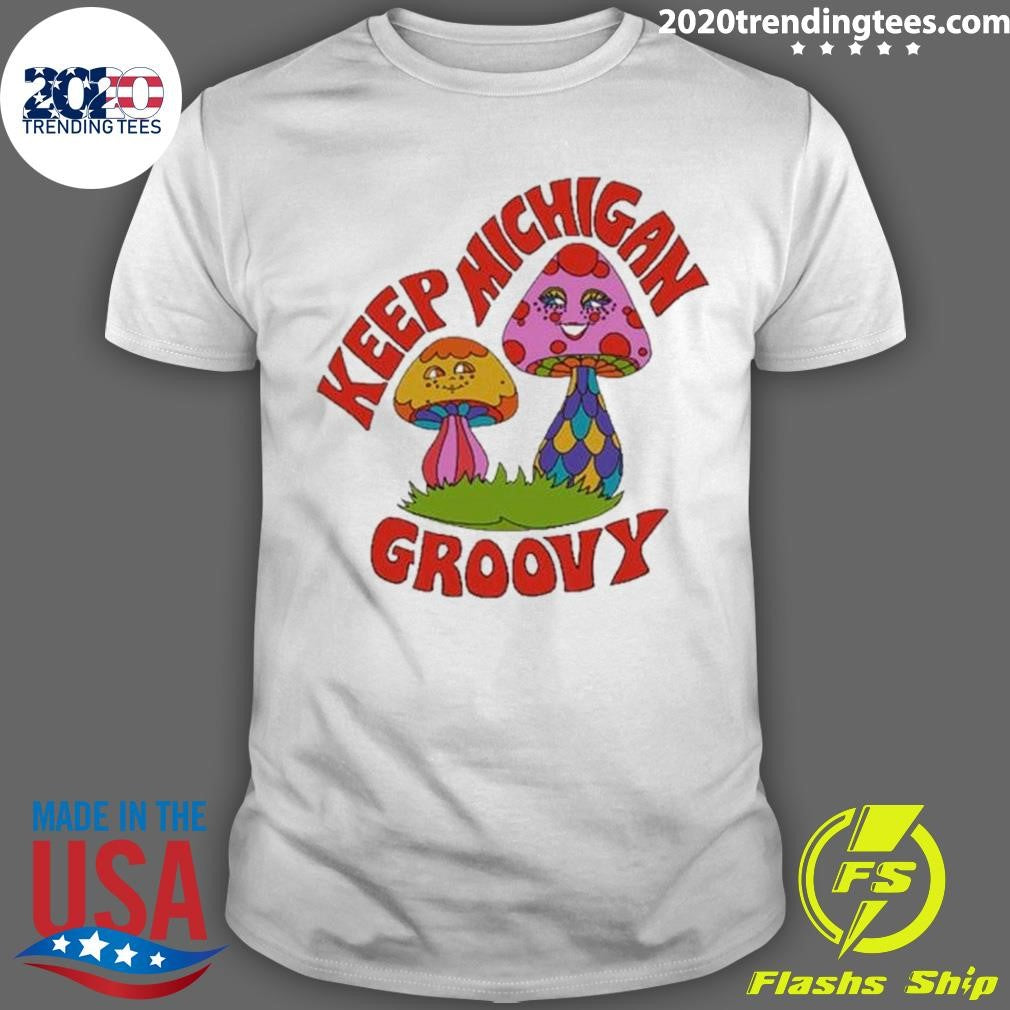 Official keep Michigan Groovy - Adult & Kids T-Shirts, Sweatshirts & Hoodies apparel design preview 1