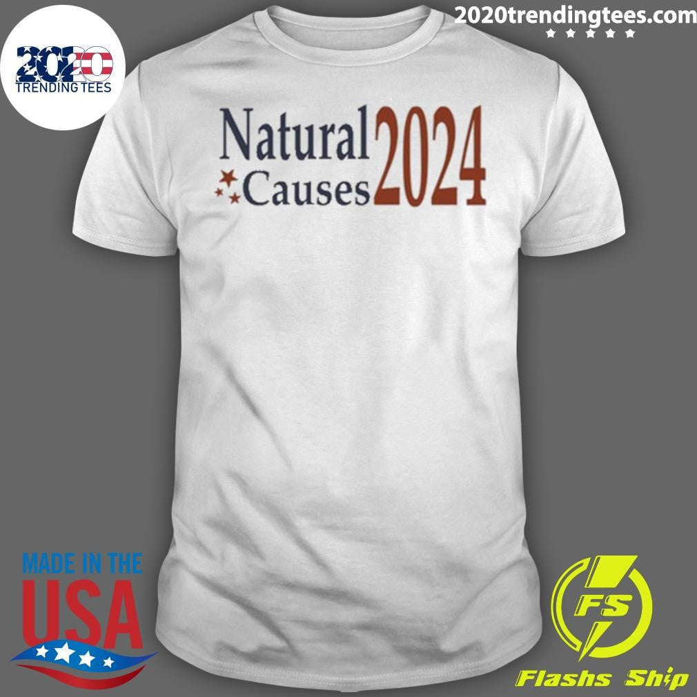 Official natural Causes 2024 - Adult & Kids T-Shirts, Sweatshirts & Hoodies apparel design preview 1