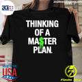 Official thinking of a Master Plan - Adult & Kids T-Shirts, Sweatshirts & Hoodies apparel design preview 1