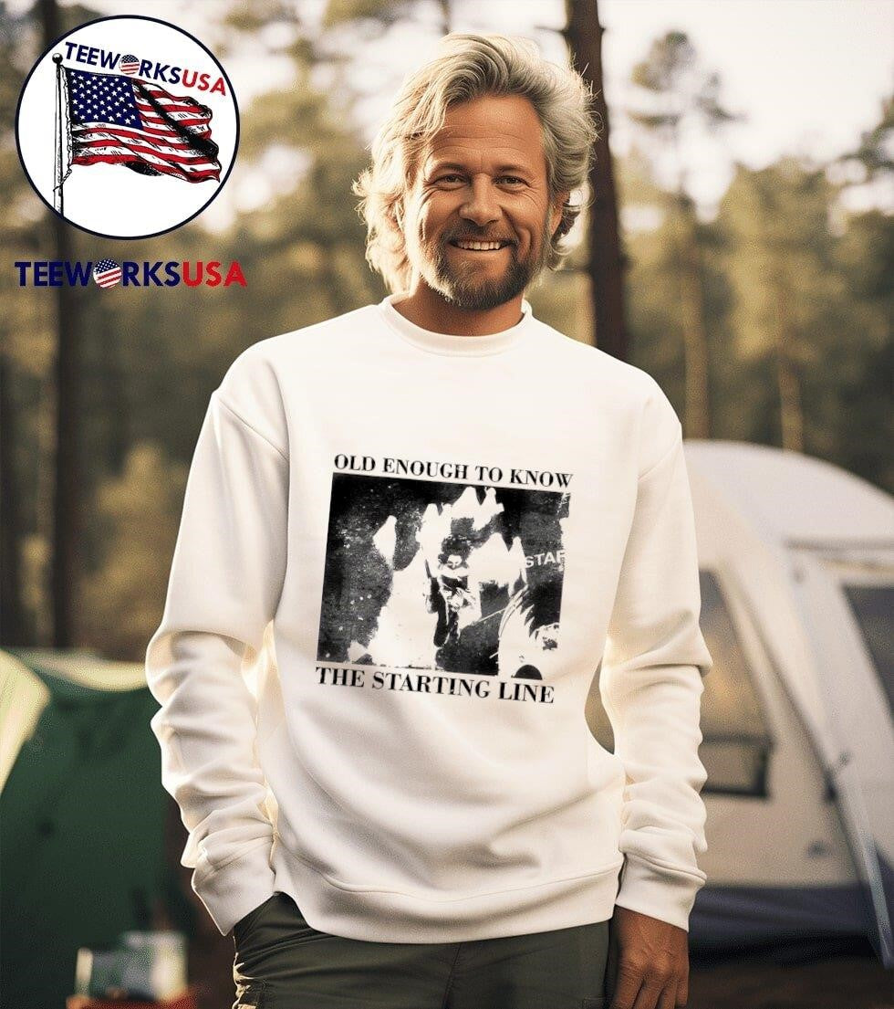 Old enough to know starting line - Adult & Kids T-Shirts, Sweatshirts & Hoodies apparel design preview 3